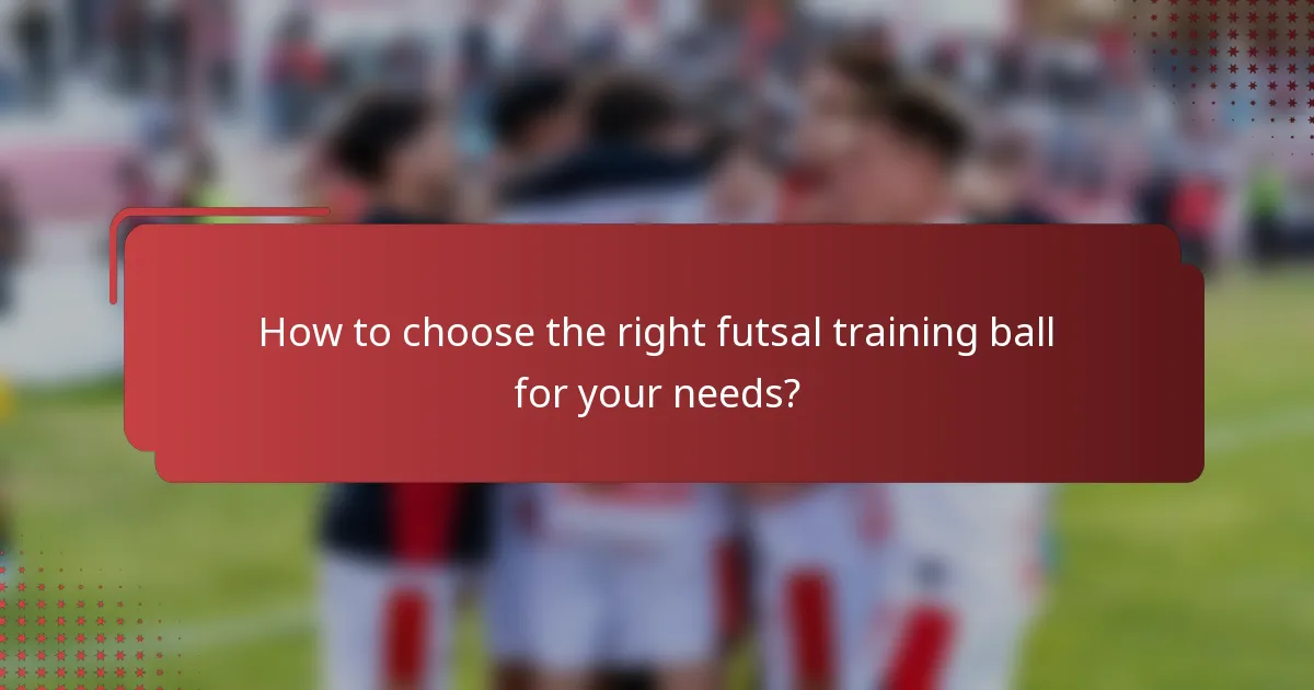 How to choose the right futsal training ball for your needs?