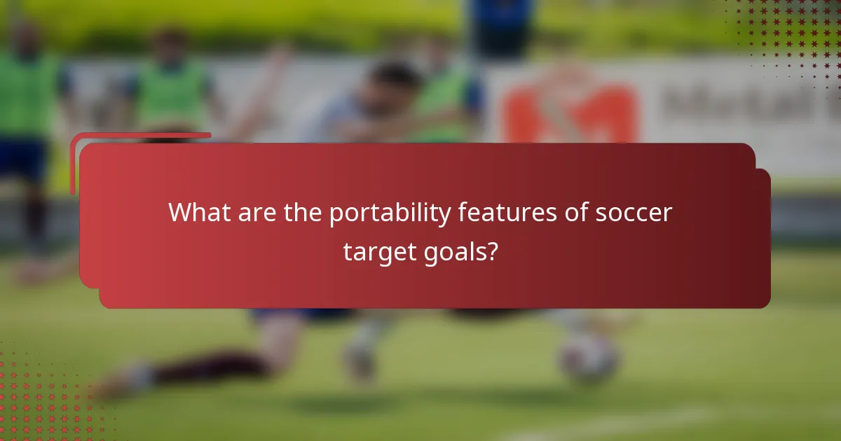 What are the portability features of soccer target goals?
