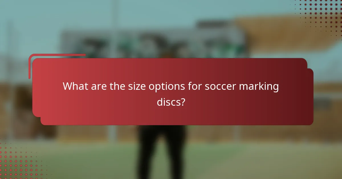 What are the size options for soccer marking discs?