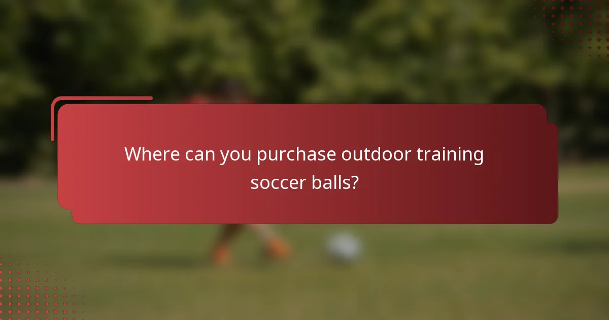 Where can you purchase outdoor training soccer balls?