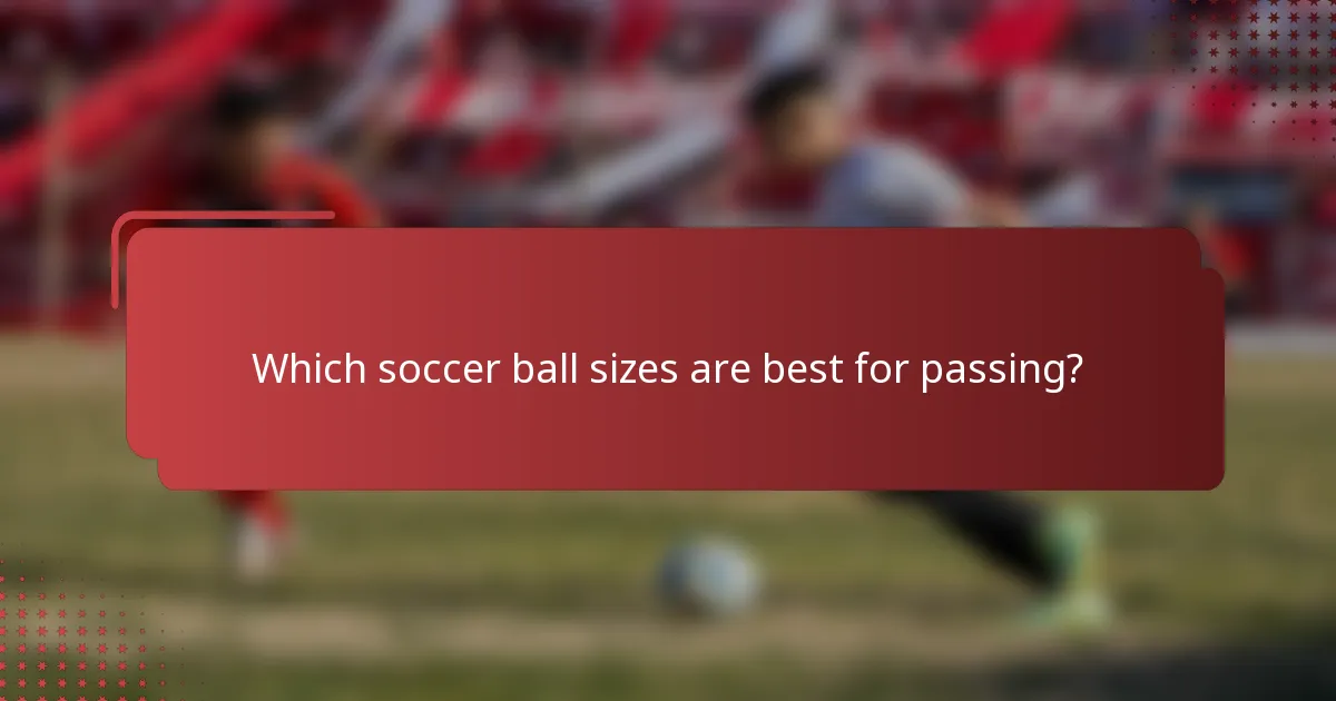 Which soccer ball sizes are best for passing?